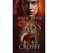 Tanya Anne Crosby Once Upon a Kiss (Tascabile)
