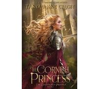 Tanya Anne Crosby The Cornish Princess (Tascabile) Goldenchild Prophecy