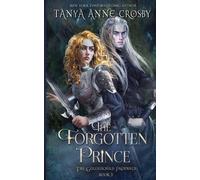 Tanya Anne Crosby The Forgotten Prince (Tascabile)