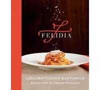 Tanya Bastianich Manuali Lidia Matticchio Bastianich Felidia (Copertina rigida)