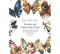 Tanya Creative Junkie - Dreams and Butterfly Wings: Beautiful Butterfly images designed to inspire your next artistic project -Junk Journals, Scrapbooking & Mixed Media