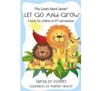 Tanya De Villiers Let go and grow. (Tascabile) Lion's Heart