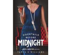 Tanya E Williams Cocktails Before Midnight (Tascabile) Hotel Hamilton Novel