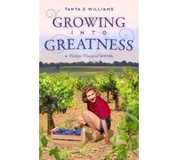 Tanya E Williams Growing Into Greatness (Copertina rigida)