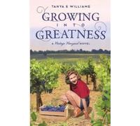 Tanya E Williams Growing Into Greatness (Tascabile)