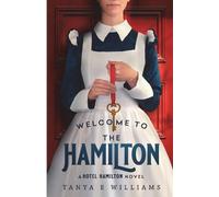 Tanya E Williams Welcome To The Hamilton (Tascabile)