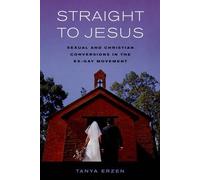 Tanya Erzen Straight to Jesus (Tascabile)