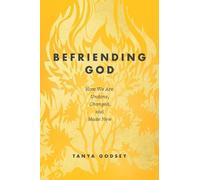 Tanya Godsey Befriending God (Tascabile)