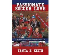 Tanya H Keith Passionate Soccer Love (Tascabile)