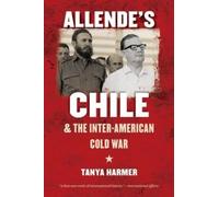 Tanya Harmer Allende's Chile and the Inter-American Cold War (Tascabile)