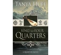 Tanya Huff Sing the Four Quarters (Tascabile)