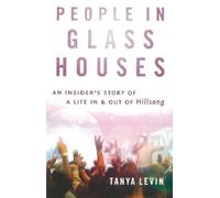 Tanya Levin People In Glass Houses:An Insider's Story of a Life in & (Tascabile)
