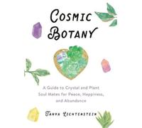 Tanya Lichtenstein Cosmic Botany (Copertina rigida)