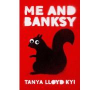 Tanya Lloyd Kyi Me and Banksy (Copertina rigida)