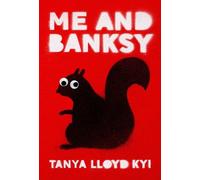 Tanya Lloyd Kyi Me and Banksy (Copertina rigida)
