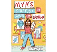 Tanya Lloyd Kyi Mya's Strategy to Save the World (Copertina rigida)
