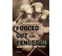 Tanya Maria Golash-Boza Forced Out and Fenced in (Tascabile)