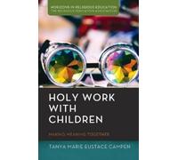 Tanya Marie Eustace Campen Holy Work with Children (Copertina rigida)