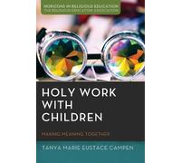 Tanya Marie Eustace Campen Holy Work with Children (Tascabile)