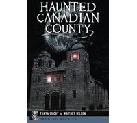 Tanya Mccoy Whitney Wilson Haunted Canadian County (Tascabile) Haunted America