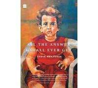 Tanya Mendonsa All the Answer I Shall Ever Get (Tascabile)