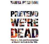 Tanya Pearson Pretend We're Dead (Tascabile)
