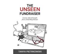 Tanya Pietrkowski The Unseen Fundraiser (Tascabile)