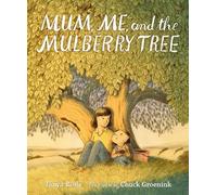 Tanya Rosie Mum, Me, and the Mulberry Tree (Copertina rigida)