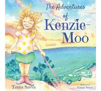Tanya Savva The Adventures of Kenzie-Moo (Tascabile)