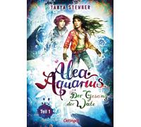 Tanya Stewner C Alea Aquarius 9 Teil 1. Der Gesang der Wale: (Copertina rigida)