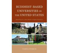 Tanya Storch Buddhist-Based Universities in the United States (Tascabile)