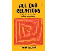 Tanya Talaga All Our Relations (Tascabile)