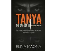 TANYA - The Dagger in Decision Making: Your Reflection Knows the Truth. Do You Dare to Look?