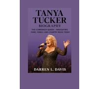 Tanya Tucker Biography: The Comeback Queen - Navigating Fame, Family, and Country Music Today”