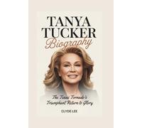 TANYA TUCKER BIOGRAPHY: The Texas Tornado's Triumphant Return to Glory