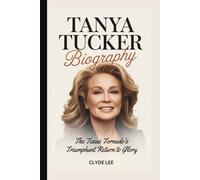 TANYA TUCKER BIOGRAPHY: The Texas Tornado's Triumphant Return to Glory