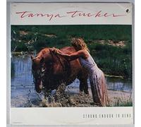 TANYA TUCKER - strong enough to bend