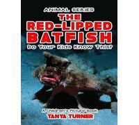 Tanya Turner THE RED-LIPPED BATFISH Do Your Kids Know This? (Tascabile)