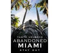 Tanya Velazco Abandoned Miami (Tascabile) Abandoned