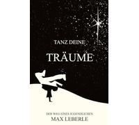 Tanz deine Träume: Der Weg eines Jugendlichen