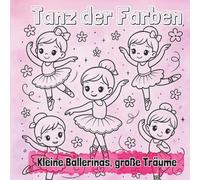 Tanz der Farben: Kleine Ballerinas, große Träume