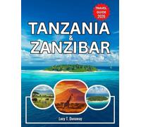 TANZANIA AND ZANZIBAR TRAVEL GUIDE 2026