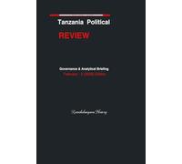 Tanzania Political Review: February (2) - Governance Analytical Briefing: 3