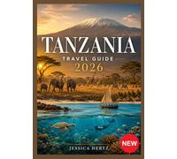 TANZANIA TRAVEL GUIDE 2026