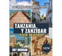 TANZANIA Y ZANZÍBAR GUÍA DE VIAJE 2025-2026