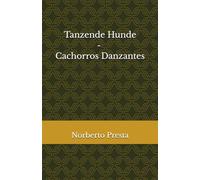 Tanzende Hunde - Cachorros Danzantes