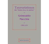 Tanzvariationen ber "Liebster Jesu, wir sind hier" per Organo di Grimoaldo Macchia
