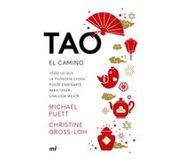 Tao, el camino : todo lo que la filosofía china puede enseñarte para tener una vida mejor