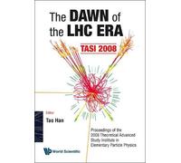 Tao Han Dawn Of The Lhc Era, The (Tasi 2008) - Proceedings Of (Copertina rigida)