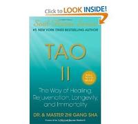 Tao II: The Way of Healing, Rejuvenation, Longevity, and Immortality (Soul Power) by Dr Zhi Gang Sha (2-Nov-2010) Hardcover